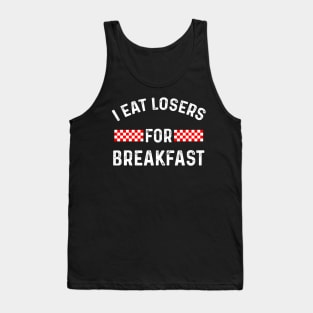 Funny Saying I Eat Losers For Breakfast Car Racing Games Tank Top